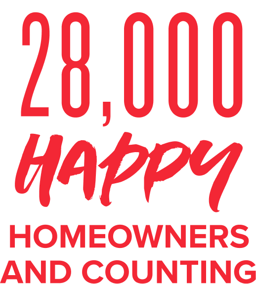 28,000 Happy Homeowners and Counting